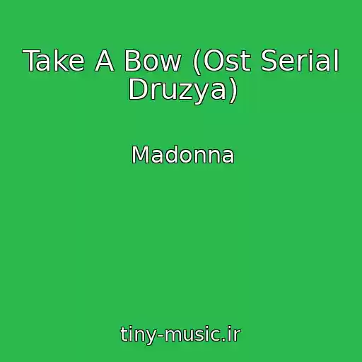 کاور آهنگ Take A Bow (Ost Serial Druzya) از Madonna