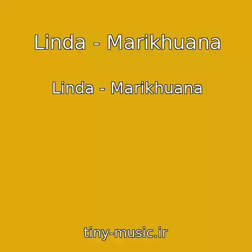 کاور آهنگ Linda - Marikhuana از Linda - Marikhuana