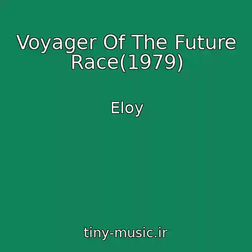 کاور آهنگ Voyager Of The Future Race(1979) از Eloy
