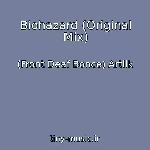 کاور آهنگ Biohazard (Original Mix) از (Front Deaf Bonce) Artiik