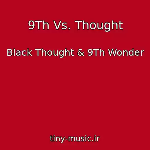 کاور آهنگ 9Th Vs. Thought از Black Thought & 9Th Wonder