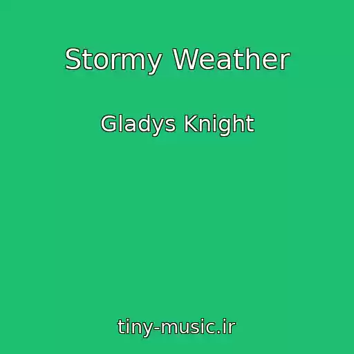 کاور آهنگ Stormy Weather از Gladys Knight