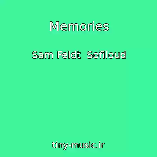 کاور آهنگ Memories از Sam Feldt  Sofiloud