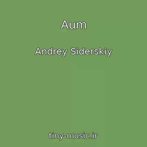 کاور آهنگ Aum از Andrey Siderskiy