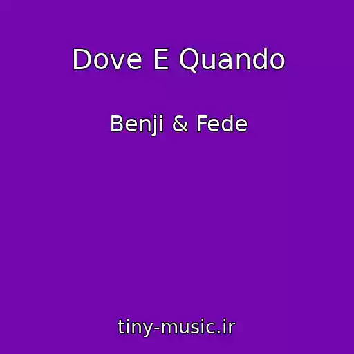 کاور آهنگ Dove E Quando از Benji & Fede