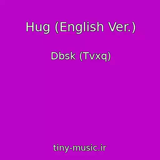کاور آهنگ Hug (English Ver.) از Dbsk (Tvxq)