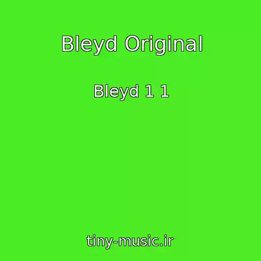 کاور آهنگ Bleyd Original از Bleyd 1 1