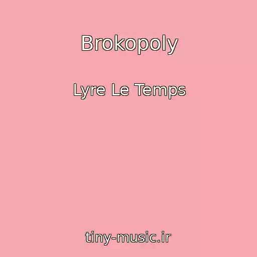 کاور آهنگ Brokopoly از Lyre Le Temps