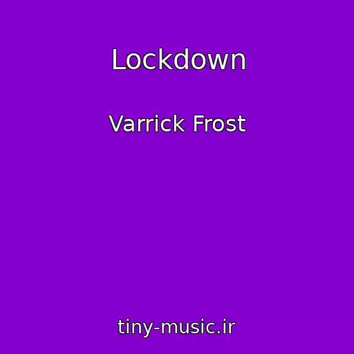کاور آهنگ Lockdown از Varrick Frost