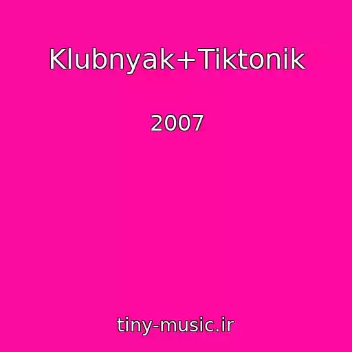 کاور آهنگ Klubnyak+Tiktonik از 2007