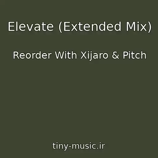کاور آهنگ Elevate (Extended Mix) از Reorder With Xijaro & Pitch