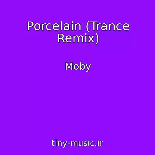 کاور آهنگ Porcelain (Trance Remix) از Moby