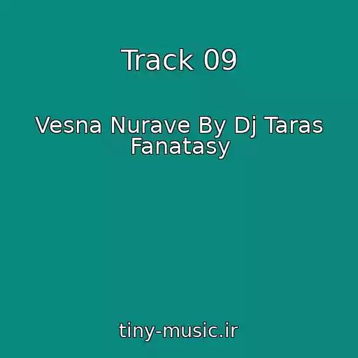 کاور آهنگ Track 09 از Vesna Nurave By Dj Taras Fanatasy