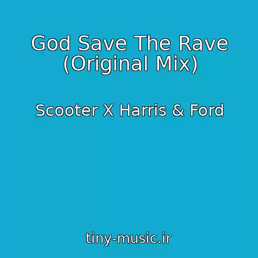 کاور آهنگ God Save The Rave (Original Mix) از Scooter X Harris & Ford