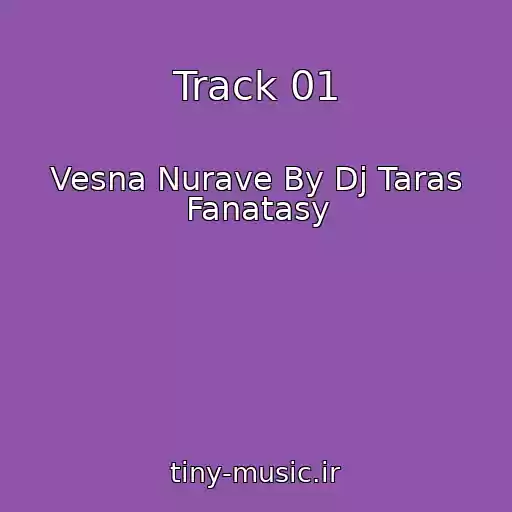 کاور آهنگ Track 01 از Vesna Nurave By Dj Taras Fanatasy