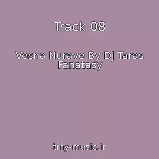 کاور آهنگ Track 08 از Vesna Nurave By Dj Taras Fanatasy