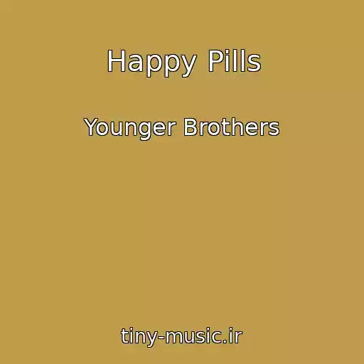 کاور آهنگ Happy Pills از Younger Brothers