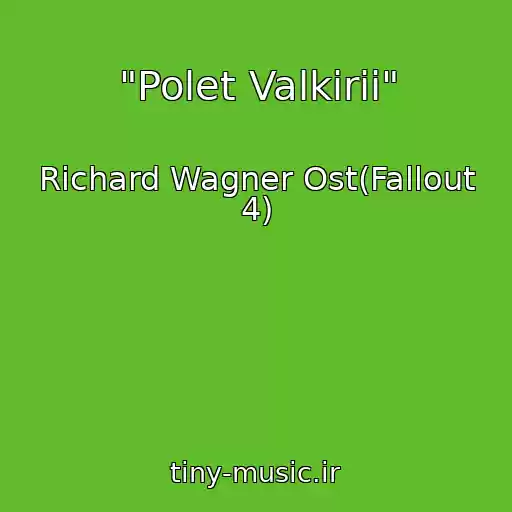 کاور آهنگ "Polet Valkirii" از Richard Wagner Ost(Fallout 4)