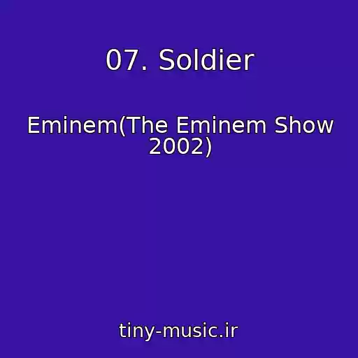 کاور آهنگ 07. Soldier از Eminem(The Eminem Show 2002)