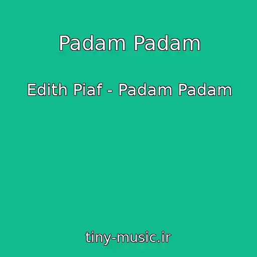 کاور آهنگ Padam Padam از Edith Piaf - Padam Padam