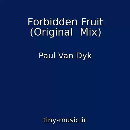 کاور آهنگ Forbidden Fruit (Original  Mix) از Paul Van Dyk