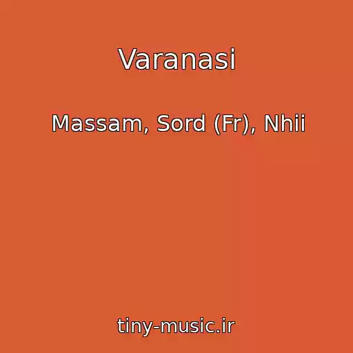 کاور آهنگ Varanasi از Massam, Sord (Fr), Nhii