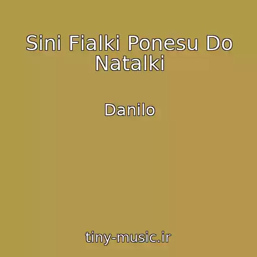 کاور آهنگ Sinі Fіalki Ponesu Do Natalki از Danilo