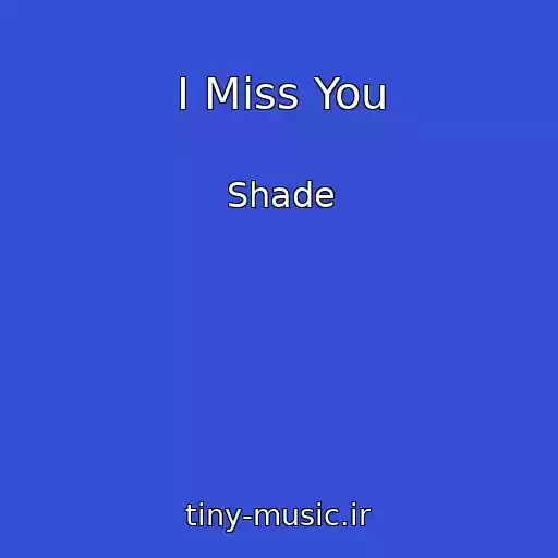 کاور آهنگ I Miss You از Shade