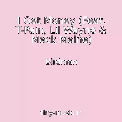 کاور آهنگ I Get Money (Feat. T-Pain, Lil Wayne & Mack Maine) از Birdman