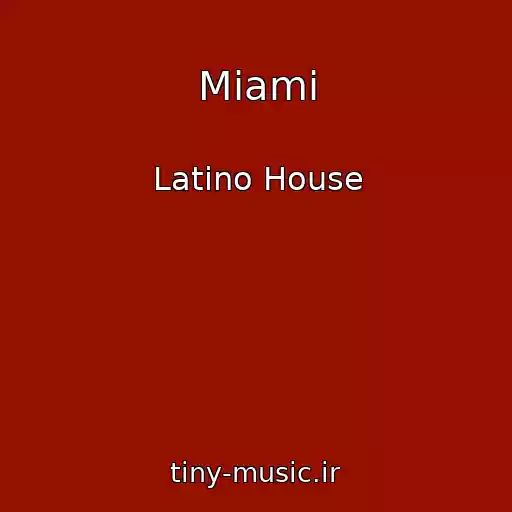 کاور آهنگ Miami از Latino House