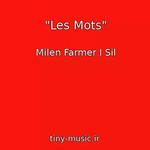کاور آهنگ "Les Mots" از Milen Farmer I Sil
