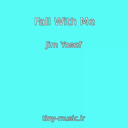 کاور آهنگ Fall With Me از Jim Yosef