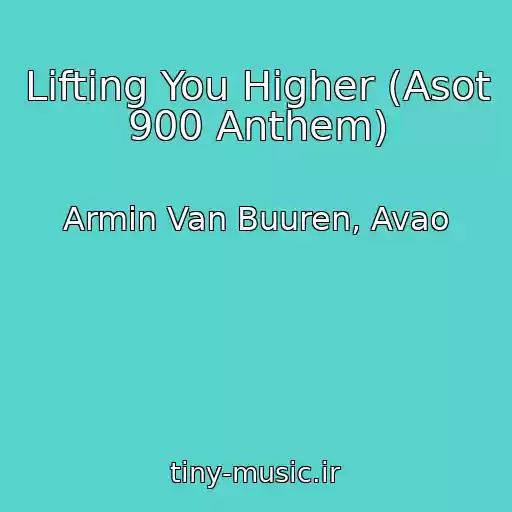 کاور آهنگ Lifting You Higher (Asot 900 Anthem) از Armin Van Buuren, Avao