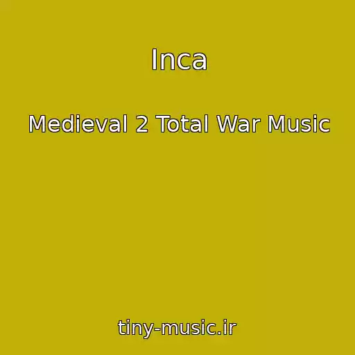 کاور آهنگ Inca از Medieval 2 Total War Music
