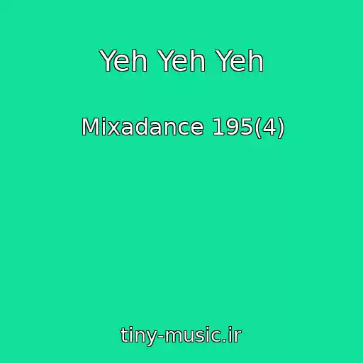 کاور آهنگ Yeh Yeh Yeh از Mixadance 195(4)