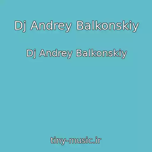 کاور آهنگ Dj Andrey Balkonskiy از Dj Andrey Balkonskiy