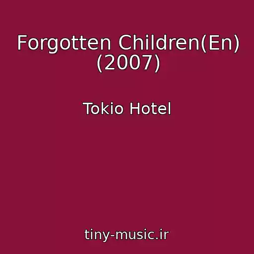 کاور آهنگ Forgotten Children(En) (2007) از Tokio Hotel