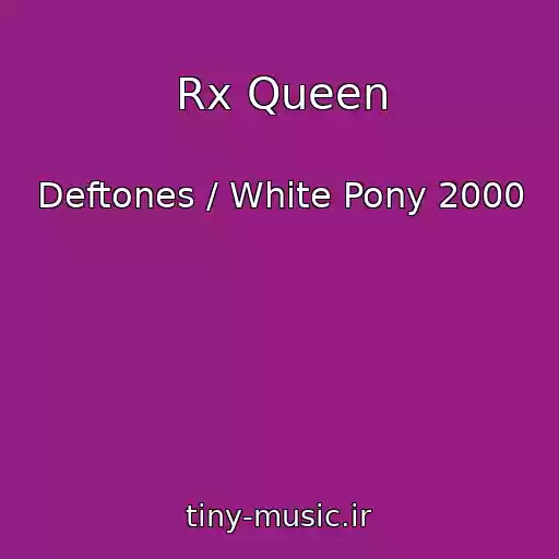 کاور آهنگ Rx Queen از Deftones / White Pony 2000