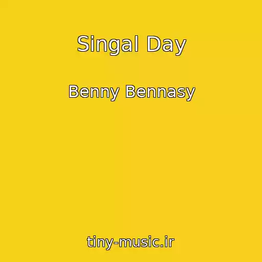 کاور آهنگ Singal Day از Benny Bennasy