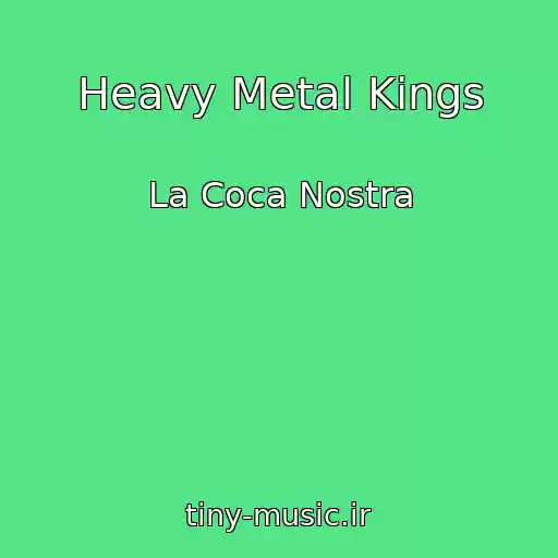 کاور آهنگ Heavy Metal Kings از La Coca Nostra