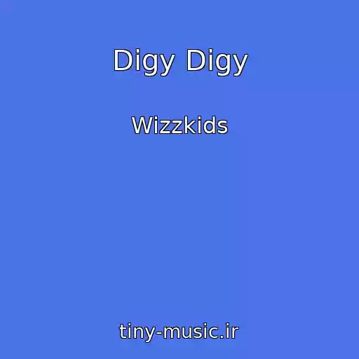 کاور آهنگ Digy Digy از Wizzkids