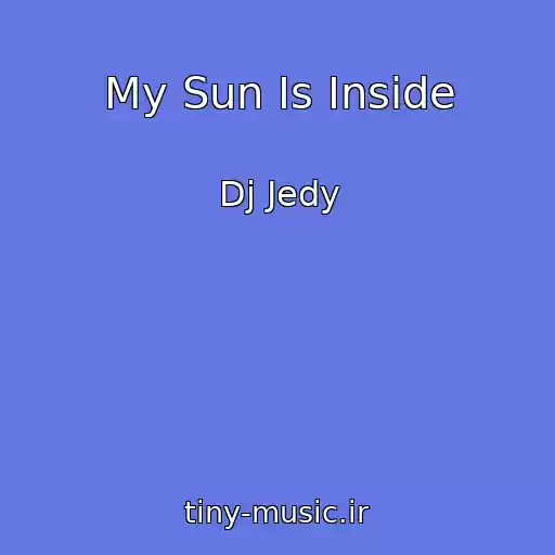 کاور آهنگ My Sun Is Inside از Dj Jedy