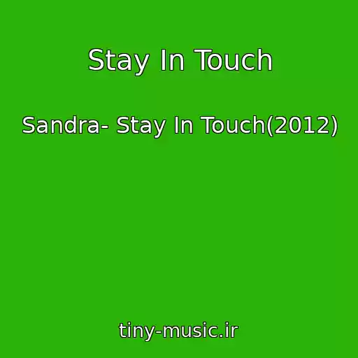 کاور آهنگ Stay In Touch از Sandra- Stay In Touch(2012)