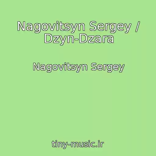 کاور آهنگ Nagovitsyn Sergey / Dzyn-Dzara از Nagovitsyn Sergey