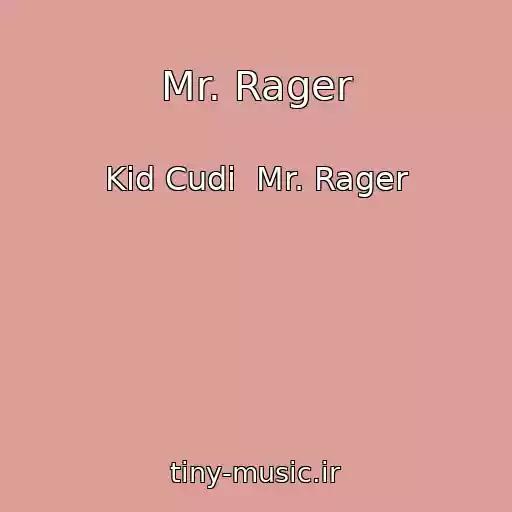 کاور آهنگ Mr. Rager از Kid Cudi  Mr. Rager