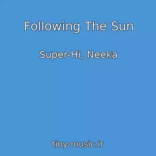 کاور آهنگ Following The Sun از Super-Hi, Neeka