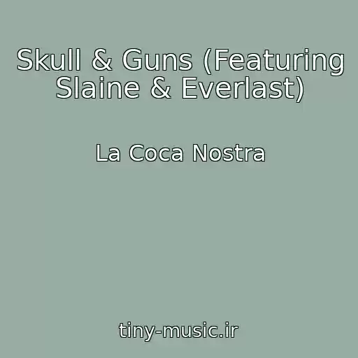 کاور آهنگ Skull & Guns (Featuring Slaine & Everlast) از La Coca Nostra