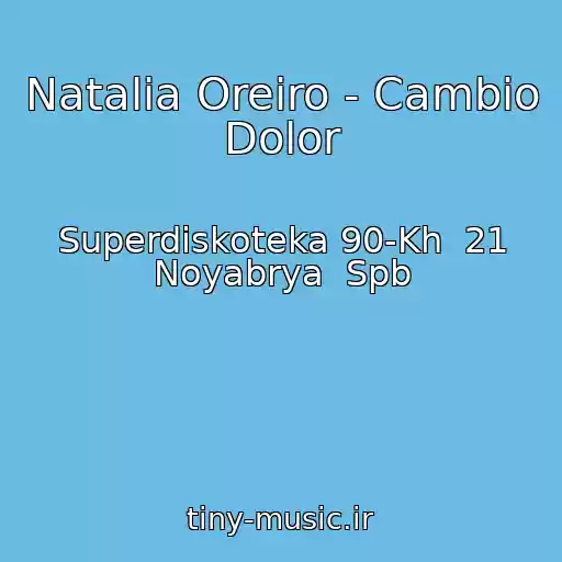 کاور آهنگ Natalia Oreiro - Cambio Dolor از Superdiskoteka 90-Kh  21 Noyabrya  Spb