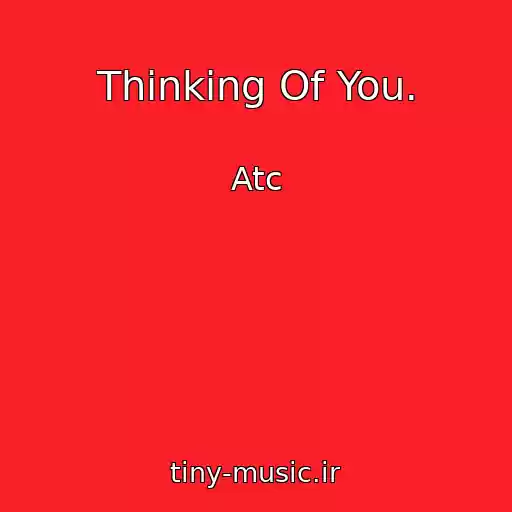 کاور آهنگ Thinking Of You. از Atc