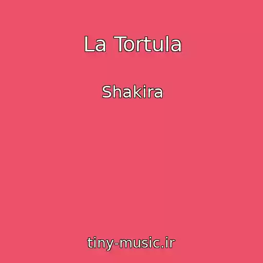 کاور آهنگ La Tortula از Shakira